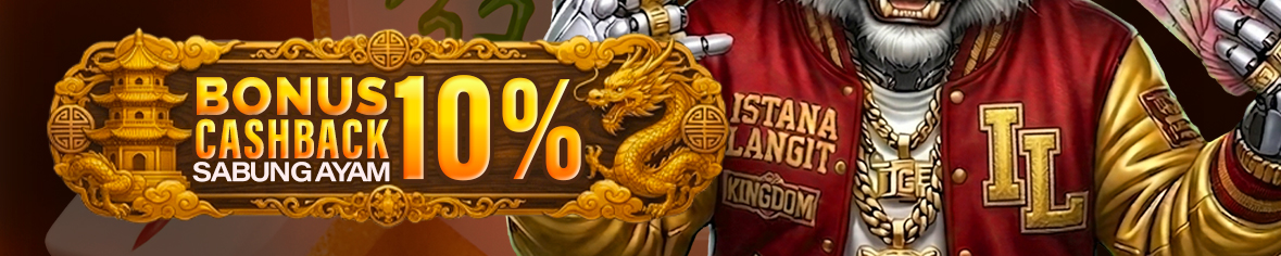 BONUS CASHBACK 10% SABUNG AYAM