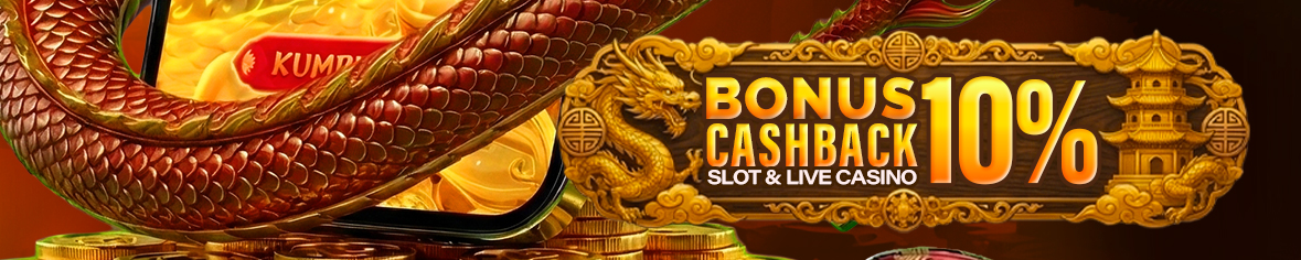 BONUS CASHBACK 10% (SLOT, TEMBAK IKAN, LIVEGAMES)